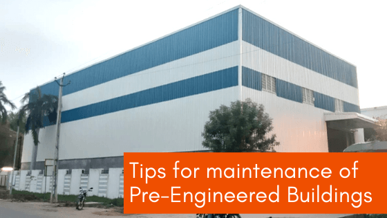 Tips for Maintenance of Pre-Engineered Buildings (PEBs)