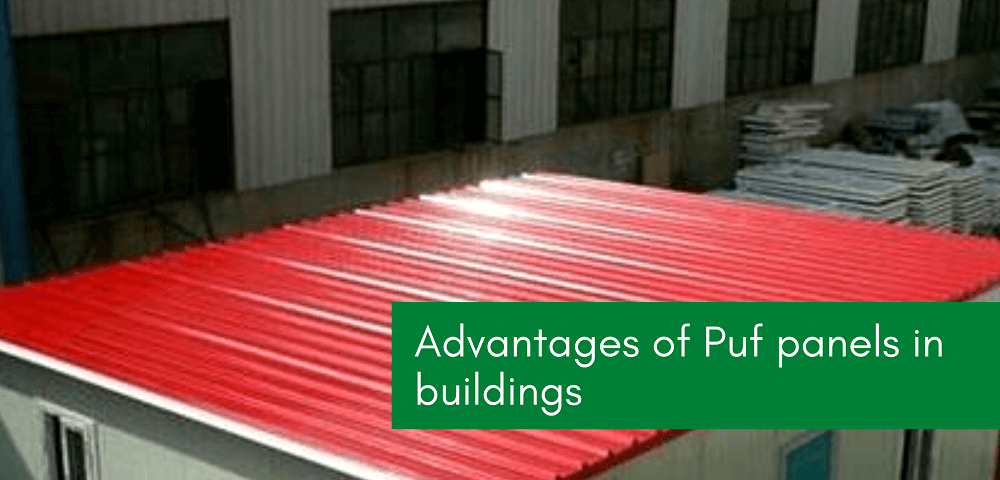 Advantages of puf panels in buildings