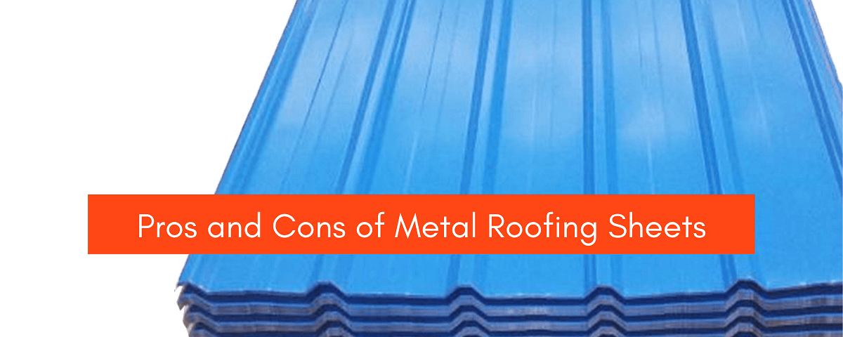 Pros and Cons of Metal Roofing Sheets